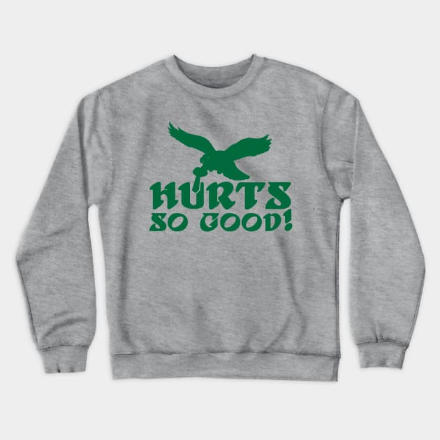 HURTS SO GOOD Crewneck Sweatshirt by thedeuce